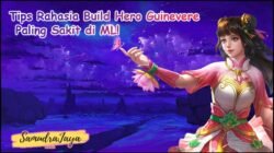 Tips Rahasia Build Hero Guinevere Paling Sakit di ML!